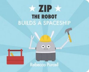 Zip The Robot Builds A Spaceship