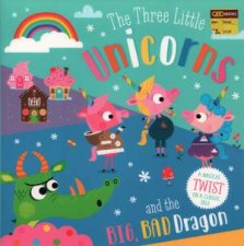 The Three Little Unicorns And The Big Bad Dragon