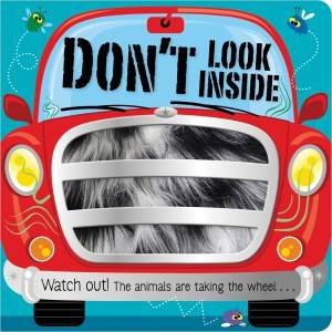 Don't Look Inside Animals At The Wheel! by Rosie Greening & Stuart Lynch