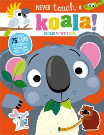 Never Touch A Koala Sticker Activity Book by Various