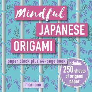 The Mindful Japanese Origami by Mari Ono