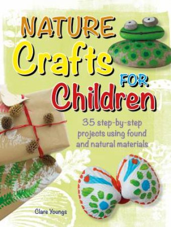 Nature Crafts for Children by Clare Youngs