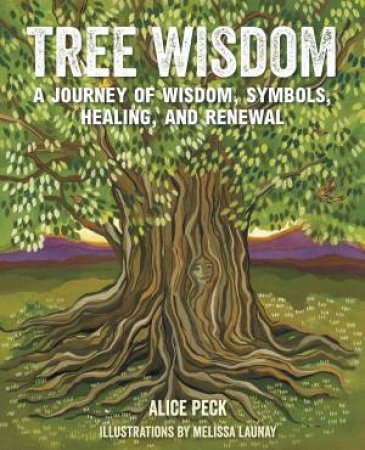 Tree Wisdom by Alice Peck
