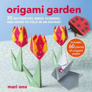 Origami Garden by Mari Ono