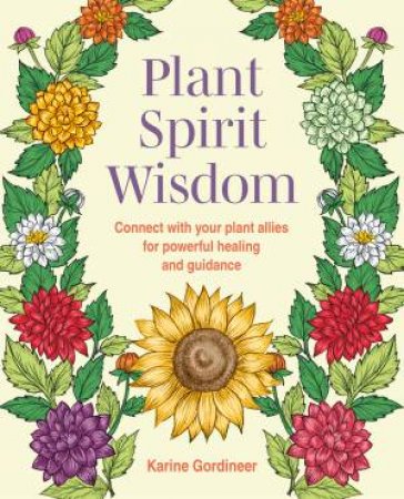Plant Spirit Wisdom by Karine Gordineer
