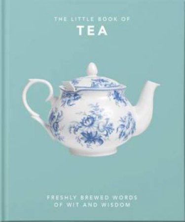 The Little Book Of Tea by Various