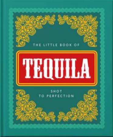 The Little Book Of Tequila