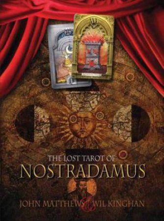 The Lost Tarot Of Nostradamus by John Matthews & Wil Kinghan