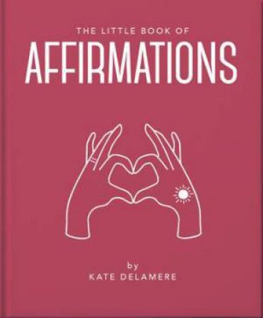 The Little Book Of Affirmations by Various