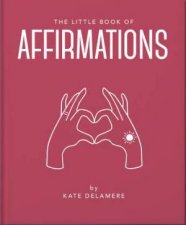 The Little Book Of Affirmations