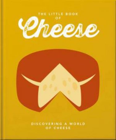 The Little Book of Cheese by Orange Hippo!