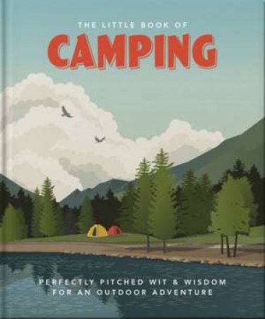 The Little Book of Camping by Orange Hippo!