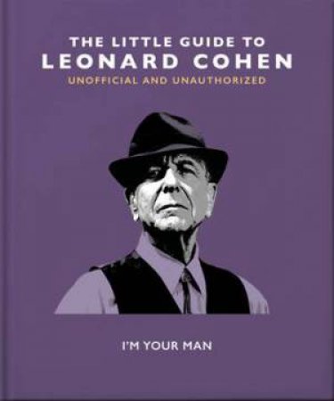 The Little Guide to Leonard Cohen by Orange Hippo!