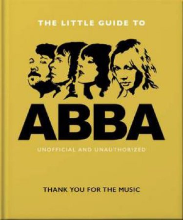 The Little Guide To Abba by Orange Hippo!