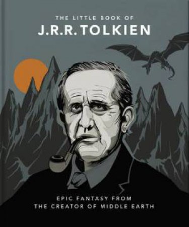 The Little Book Of J.R.R. Tolkien by Orange Hippo!