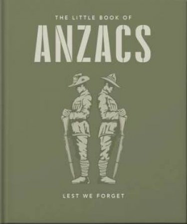 The Little Book Of ANZACS by Orange Hippo!