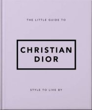 The Little Guide To Christian Dior