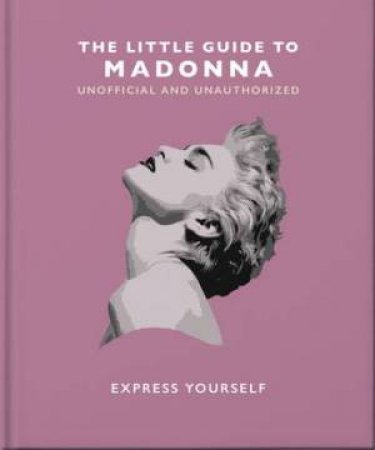 The Little Guide to Madonna by Orange Hippo!