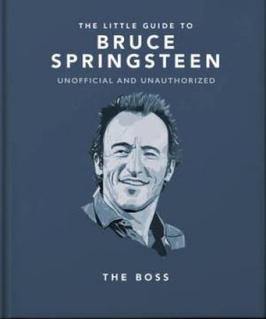 The Little Guide to Bruce Spingsteen by Orange Hippo!