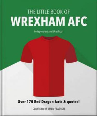 The Little Book of Wrexham AFC by Mark Pearson