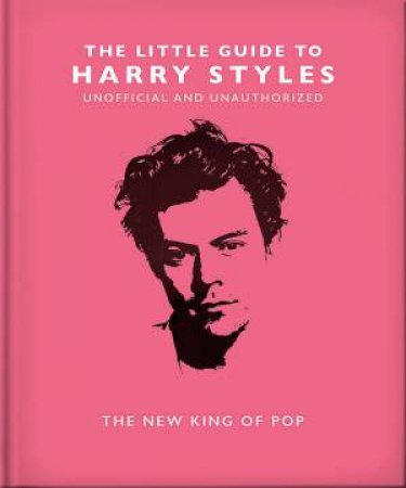 The Little Guide to Harry Styles by Orange Hippo!