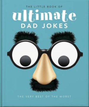 The Little Book of Ultimate Dad Jokes