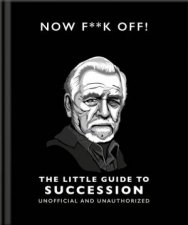 Now Fk Off The Little Guide to Succession