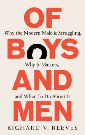 Of Boys And Men by Richard Reeves