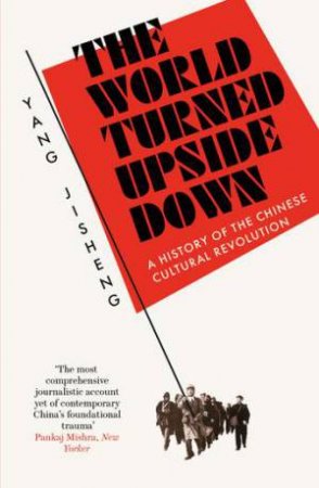 The World Turned Upside Down by Yang Jisheng & Stacy Mosher & Guo Jian