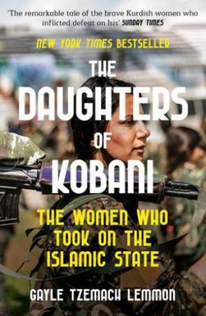 The Daughters Of Kobani by Gayle Tzemach Lemmon