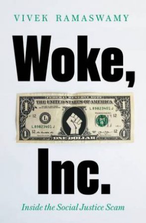 Woke, Inc. by Vivek Ramaswamy