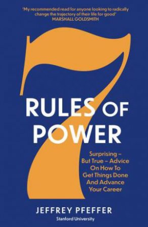 7 Rules of Power by Jeffrey Pfeffer