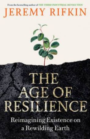 The Age Of Resilience by Jeremy Rifkin