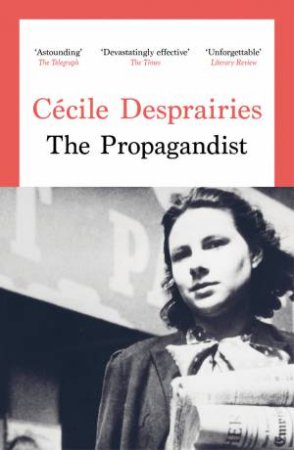 The Propagandist by Cécile Desprairies & Natasha Lehrer