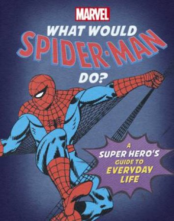 What Would Spider-Man Do? by Various