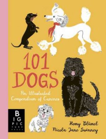 101 Dogs by Nicola Jane Swinney & Romy Blumel