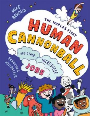 The World's First Human Cannonball by Mike Barfield & Höllbacher