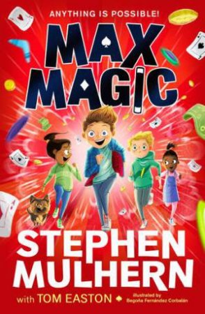 Max Magic by Stephen Mulhern & Tom Easton & Begona Fernandez Corbalan