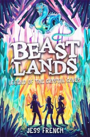Legend of the Crystal Caves (Beastlands 2) by Jess French