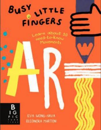 Busy Little Fingers: Art by Eva Wong Nava & Eleonora Marton