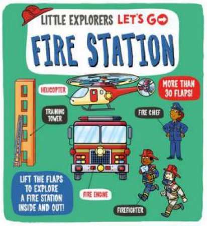 Fire Station (Little Explorers: Let's Go!) by Dynamo Ltd.