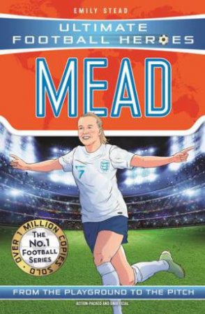 Beth Mead (Ultimate Football Heroes - The No.1 football series): Collect Them All! by Emily Stead