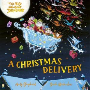 A Christmas Delivery (The Boy Who Grew Dragons) by Andy Shepherd & Sarah Warburton