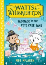 Sabotage at the Fete Cake Bake Watts  Whiskerton