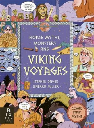 Norse Myths, Monsters and Viking Voyages by Stephen Davies & Seaerra Miller