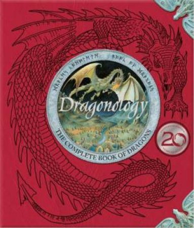 Dragonology: New 20th Anniversary Edition by Douglas Carrel & Dugald Steer & Wayne Anderson & Helen Ward
