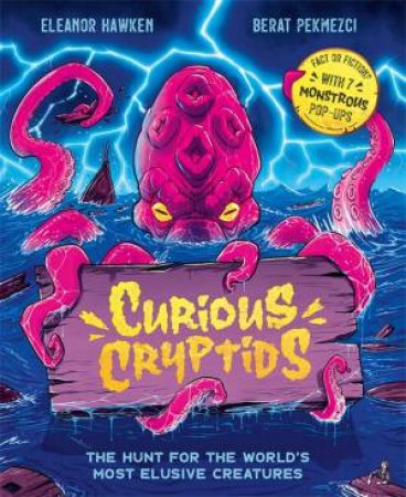 Curious Cryptids by Berat Pekmezci & Eleanor Hawken & Eleanor Hawken