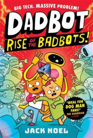 Rise of the Badbots! by Jack Noel