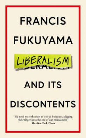 Liberalism and Its Discontents by Francis Fukuyama