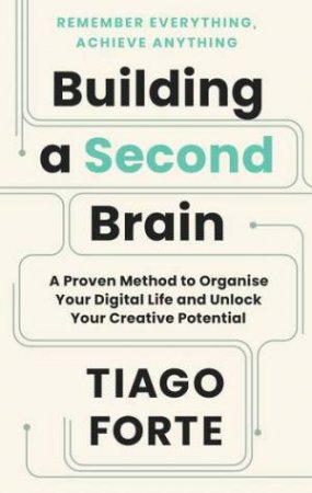 Building A Second Brain by Tiago Forte